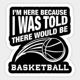 Funny basketball quote for basketball humor Sticker